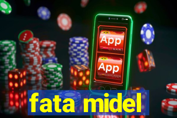 fata midel